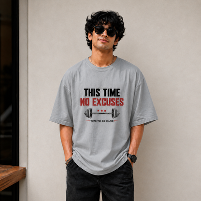 This Time No Excuses – Oversized T-Shirt | 220 GSM Premium Cotton