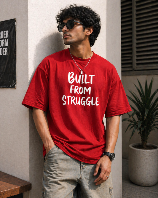 Built From Struggle – Oversized T-Shirt | 220 GSM Premium Cotton
