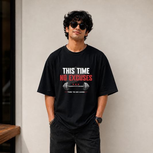 This Time No Excuses – Oversized T-Shirt | 220 GSM Premium Cotton