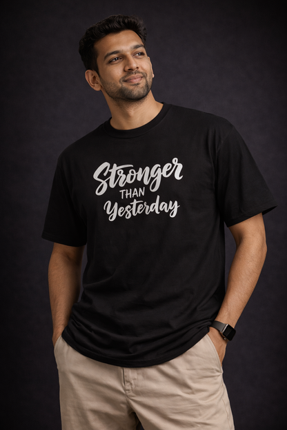 Stronger Than Yesterday – Oversized T-Shirt | 220 GSM Premium Cotton