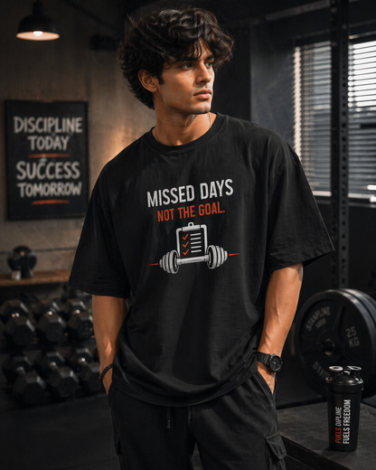 Missed Days Not the Goal – Oversized T-Shirt | 220 GSM Premium Cotton