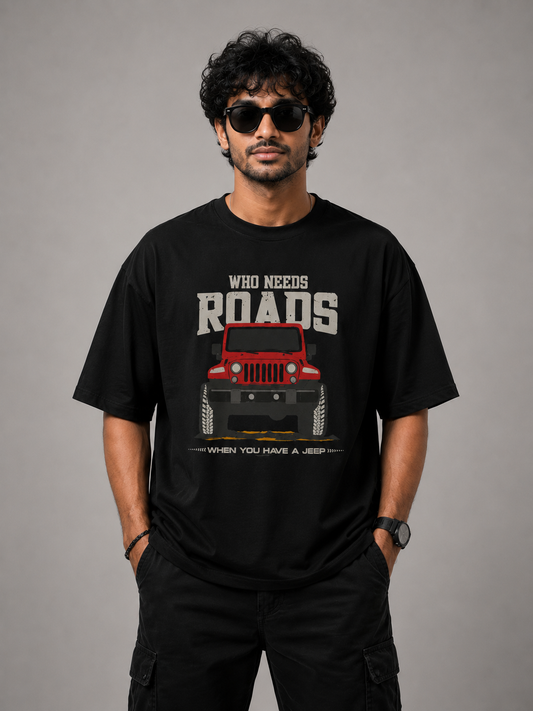 Who Needs Roads – Unisex Oversized T-Shirt | 240 GSM