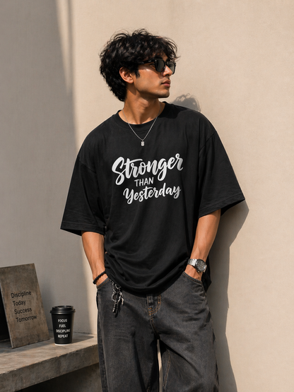 Stronger Than Yesterday – Oversized T-Shirt | 220 GSM Premium Cotton